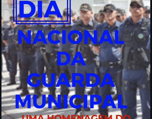 10 de Outubro: Dia Nacional da Guarda Municipal