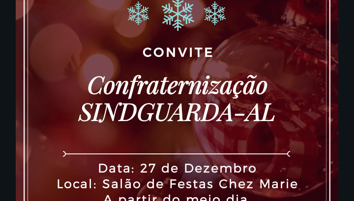 Convite – Confraternização Sindguarda/AL