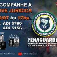Fenaguardas transmitirá Live Jurídica sobre Ação Direta de Inconstitucionalidade (ADI 5780 e 5156)