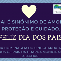 Feliz Dia dos Pais a todos os guerreiros da Guarda Municipal de Alagoas