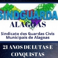 SINDGUARDA-AL: 21 ANOS DE LUTAS E CONQUISTAS EM PROL DOS GUARDAS MUNICIPAIS DE ALAGOAS