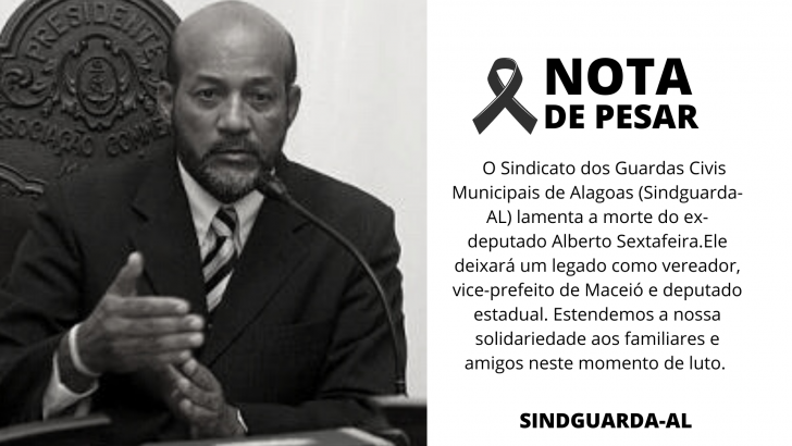 Sindguarda-AL lamenta a morte do ex-deputado Alberto Sextafeira