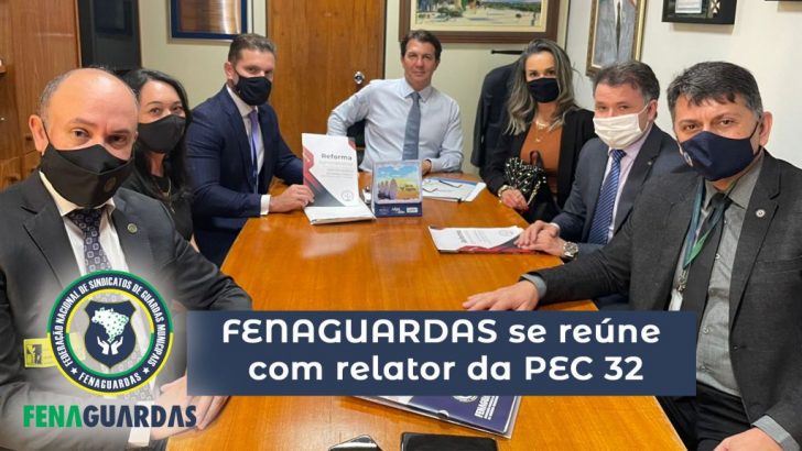Fenaguardas se reúne com deputado federal Arthur Maia, relator da PEC 32