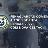 Fenaguardas comemora quatro anos de luta e inicia 2022 com nova gestão