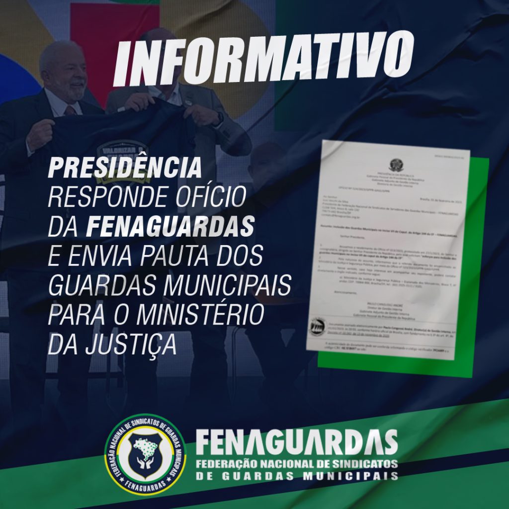 Presidência da República responde ofício da FENAGUARDAS  e envia pauta dos GMs para Ministério da Justiça