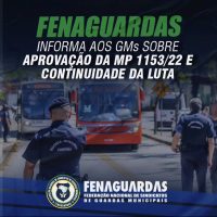 FENAGUARDAS informa aos GMs sobre aprovação da MP 1153/22 e continuidade da luta
