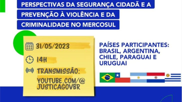 Seminário Internacional – Perspectivas da Segurança Cidadã e a Prevenção a Violência e da Criminalidade no Mercosul terá transmissão ao vivo