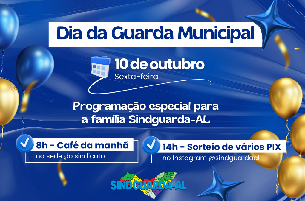 Sindguarda-AL prepara programação especial com sorteio de PIX para celebrar o Dia da Guarda Municipal